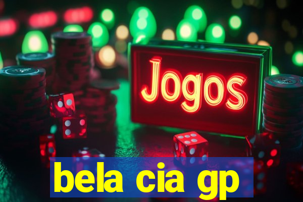 bela cia gp